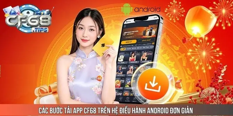 cac-buoc-tai-app-cf68-tren-he-dieu-hanh-android-don-gian