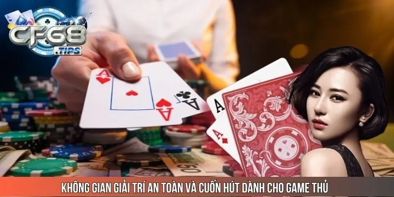 khong-gian-giai-tri-an-toan-va-cuon-hut-danh-cho-game-thu